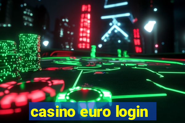 casino euro login