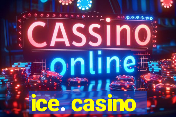 ice. casino