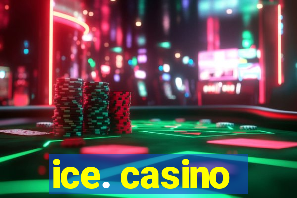 ice. casino