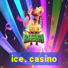 ice. casino