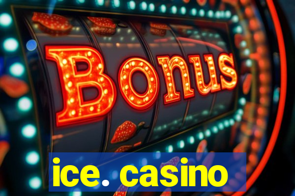 ice. casino