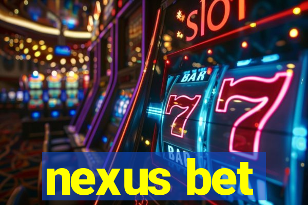 nexus bet