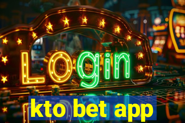 kto bet app