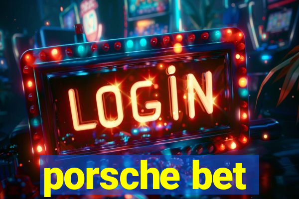 porsche bet