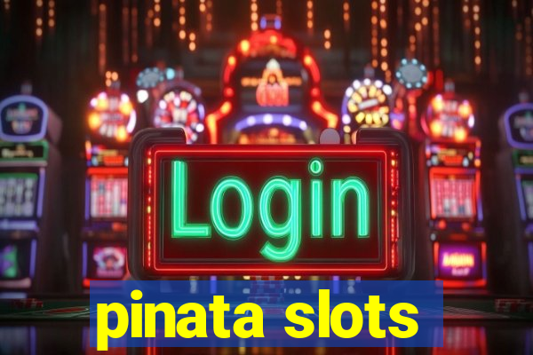 pinata slots