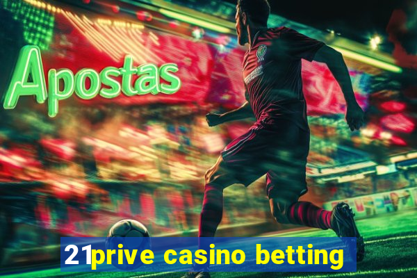 21prive casino betting