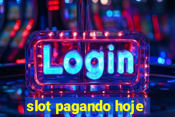 slot pagando hoje