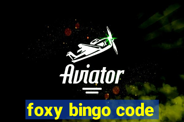 foxy bingo code