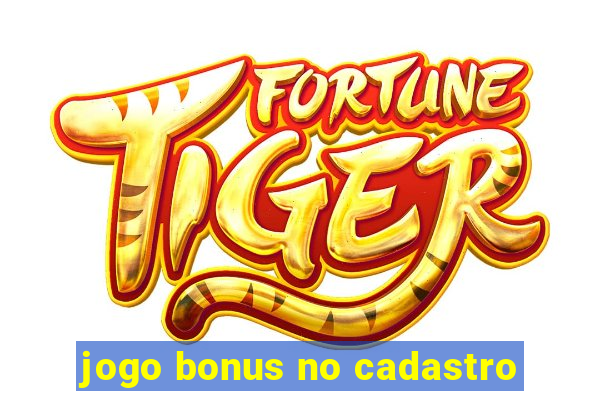 jogo bonus no cadastro