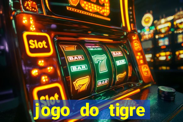 jogo do tigre ganhar dinheiro no cadastro