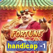 handicap -1