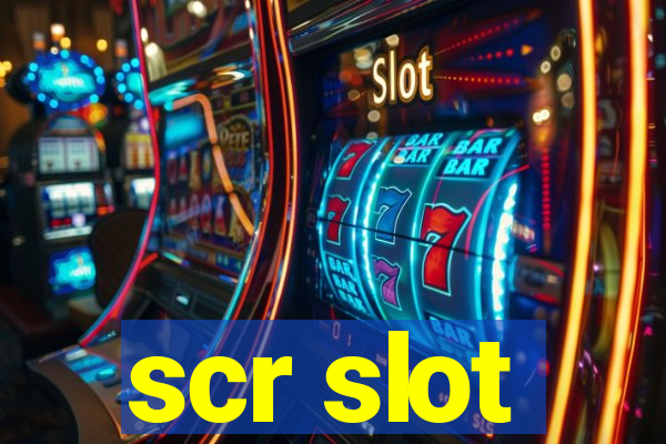 scr slot