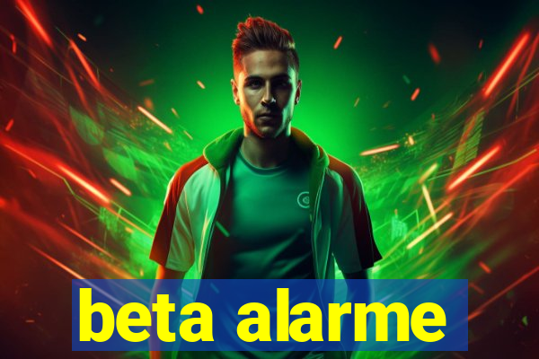 beta alarme