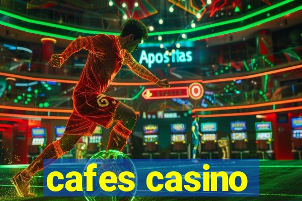 cafes casino