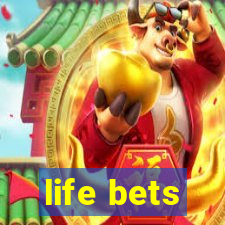 life bets