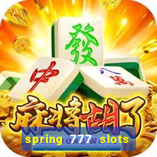 spring 777 slots paga mesmo