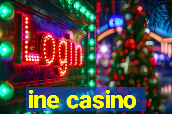 ine casino