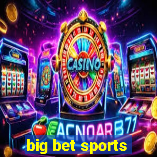 big bet sports