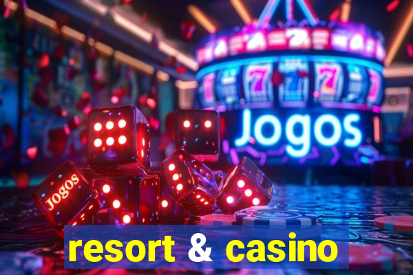 resort & casino