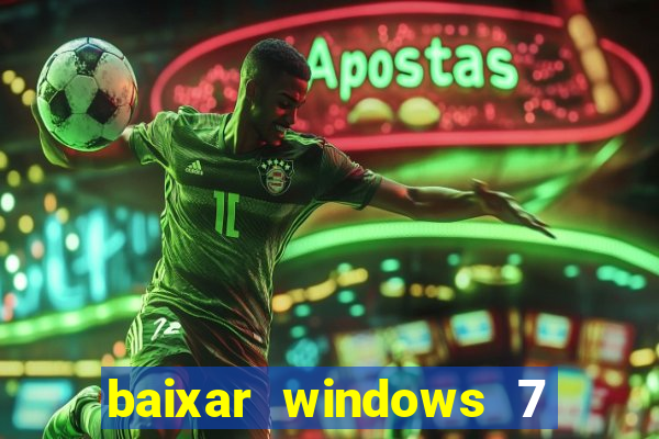 baixar windows 7 64 bits