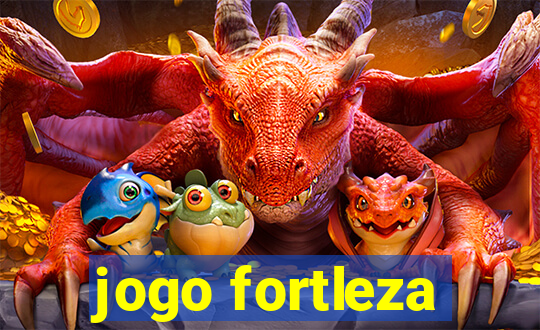 jogo fortleza