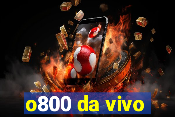 o800 da vivo