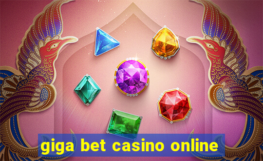 giga bet casino online