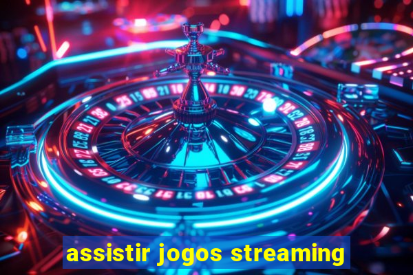 assistir jogos streaming