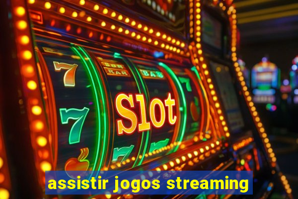 assistir jogos streaming