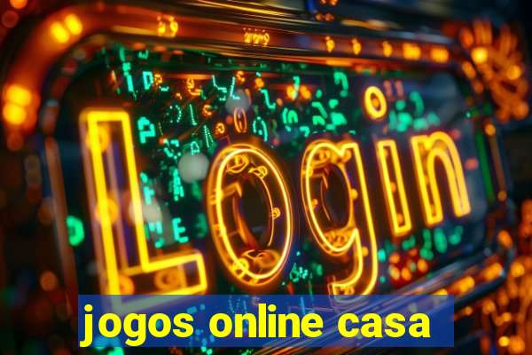 jogos online casa