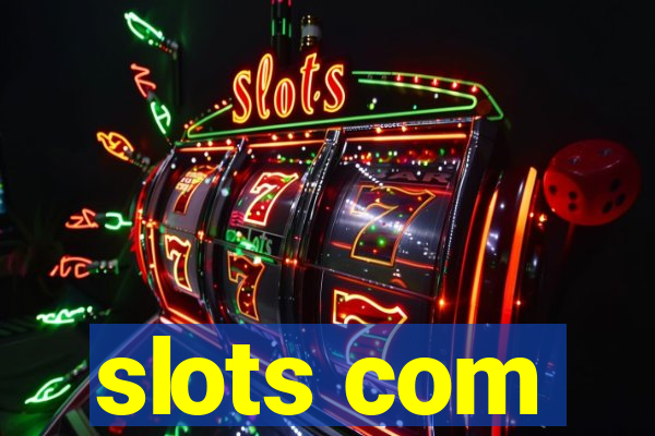 slots com