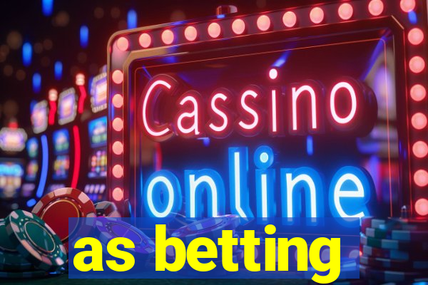 as betting