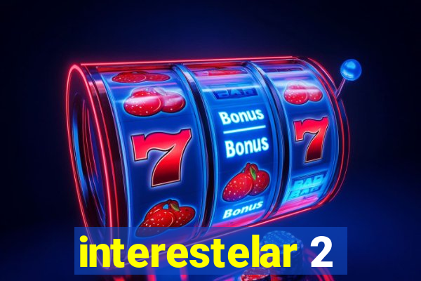 interestelar 2