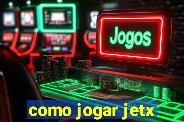 como jogar jetx