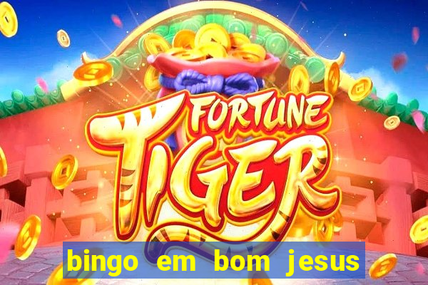 bingo em bom jesus do norte es