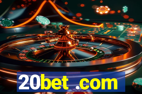 20bet .com