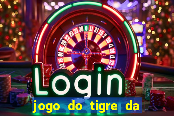 jogo do tigre da dinheiro de verdade