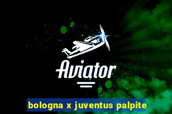 bologna x juventus palpite