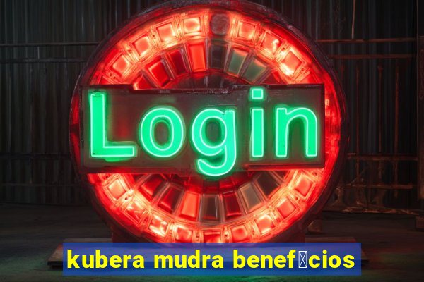 kubera mudra benef铆cios