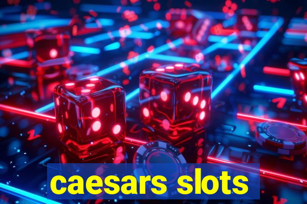 caesars slots