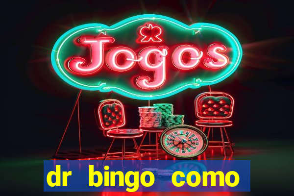 dr bingo como sacar dinheiro