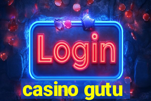 casino gutu