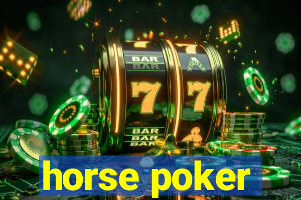 horse poker