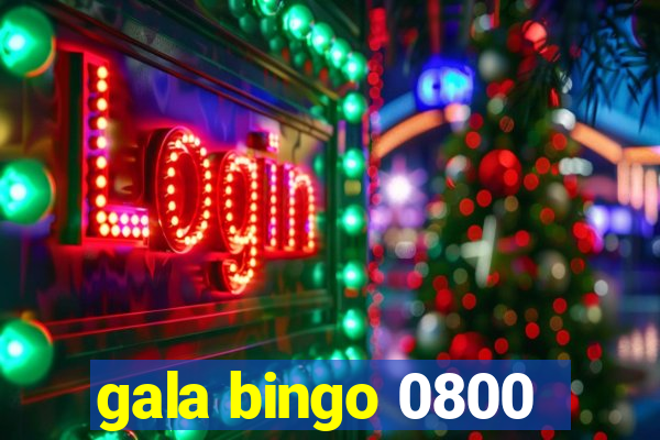 gala bingo 0800