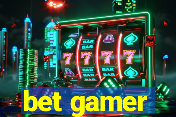 bet gamer