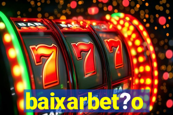 baixarbet?o