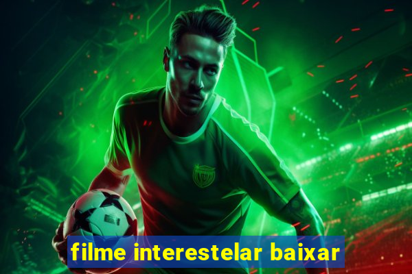 filme interestelar baixar