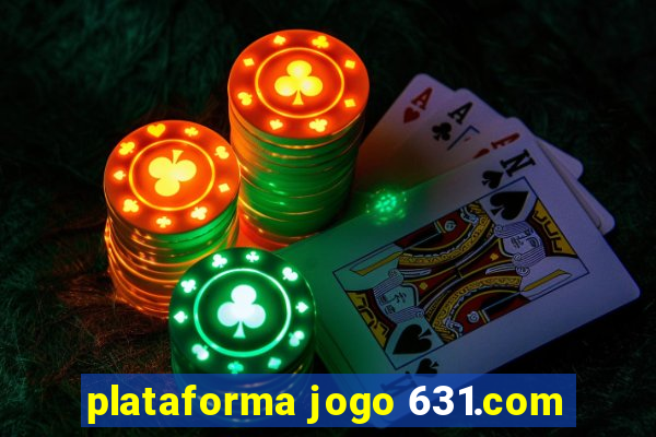 plataforma jogo 631.com