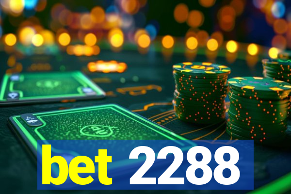 bet 2288