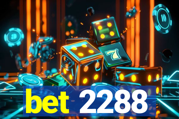 bet 2288